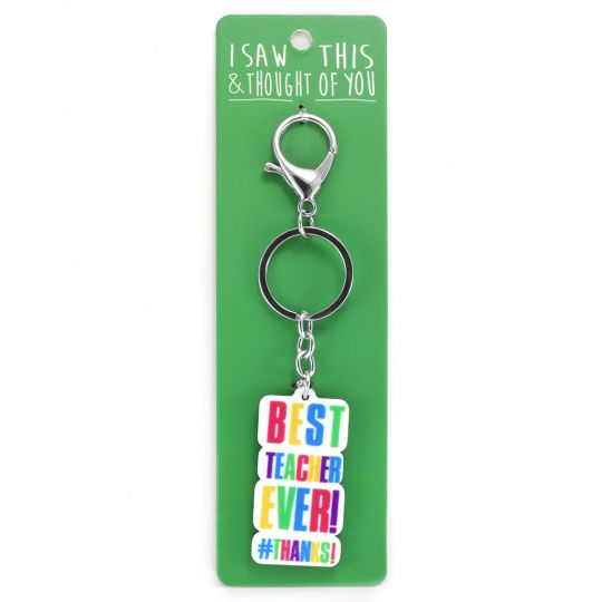  Keyring - I saw this & thought of You - Best Teacher Ever (