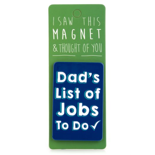 I saw this Magnet and .... - MA015 - Dad's list
