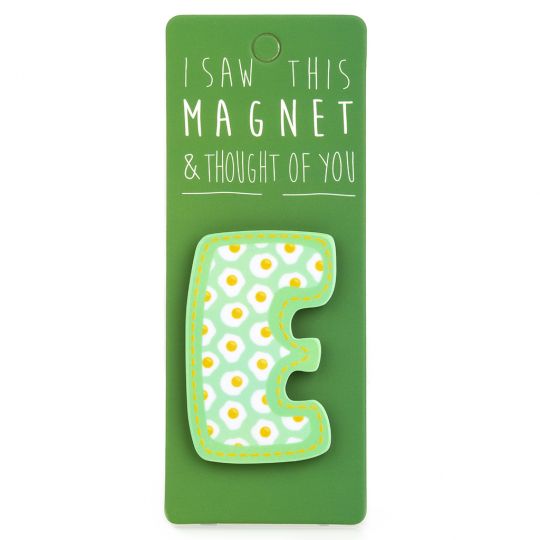 I saw this Magnet and .... - MA025 - Letter E