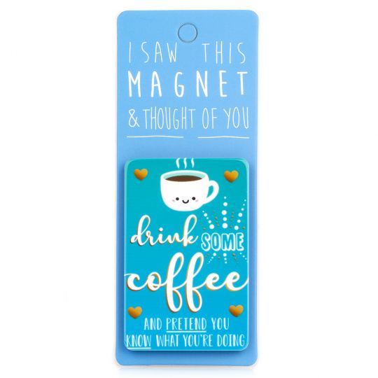 I saw this Magnet and .... - MA048 - Coffee