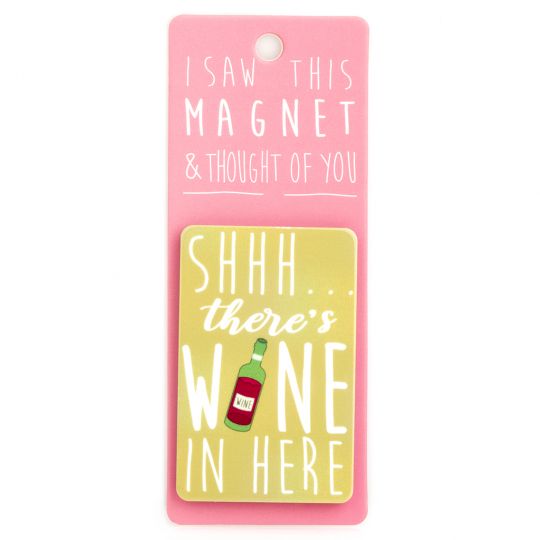 I saw this Magnet and .... - MA103 - Shh there's wine in here
