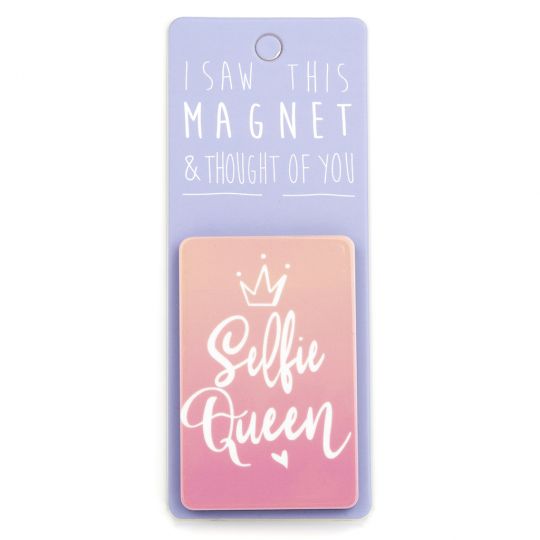 I saw this Magnet and .... - MA106 - Selfie Queen